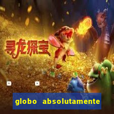 globo absolutamente sobretudo 2018